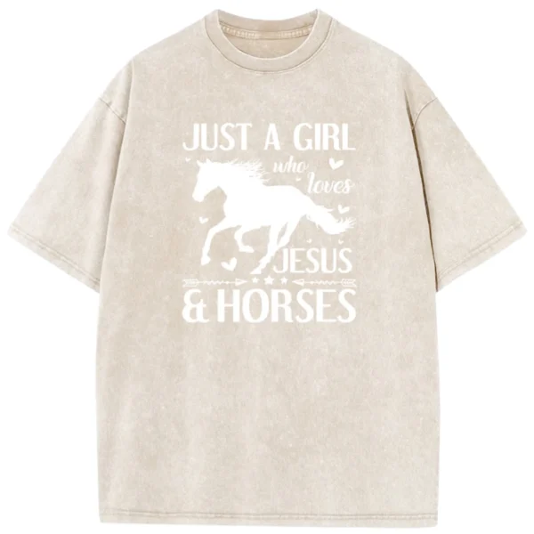 Just a Girl Who Loves Jesus and Horses Washed T-shirts