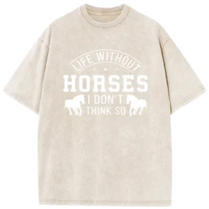 Life Without Horses Washed T-shirts