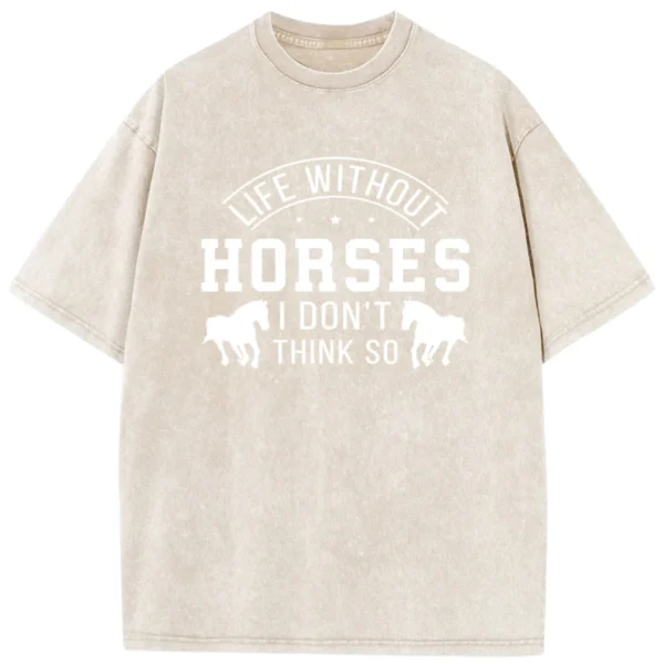 Life Without Horses Washed T-shirts