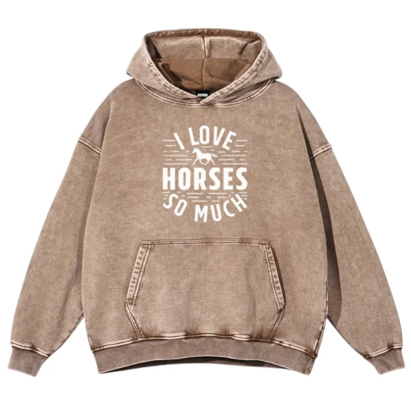 I Love Horses So Much Washed Pullover Hoodie