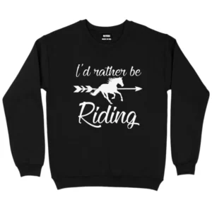 I’d Rather Be Riding Sweatshirt