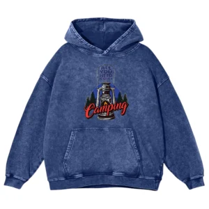 All You Need Is Only Camping Washed Pullover Hoodie Gift For Friends