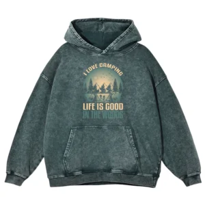 I Love Camping Life Is Good In The Woods Washed Pullover Hoodie Gift For Friends