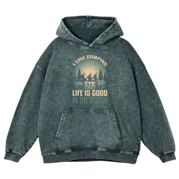 I Love Camping Life Is Good In The Woods Washed Pullover Hoodie Gift For Friends