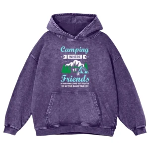 Camping Where Friends Washed Pullover Hoodie Gift For Friends