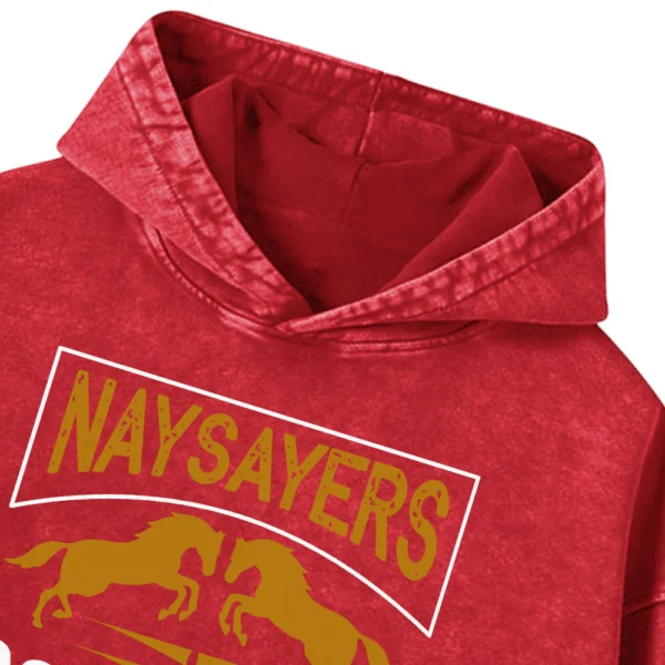 Naysayers Gonna Nay Washed Pullover Hoodie Gift For Friends