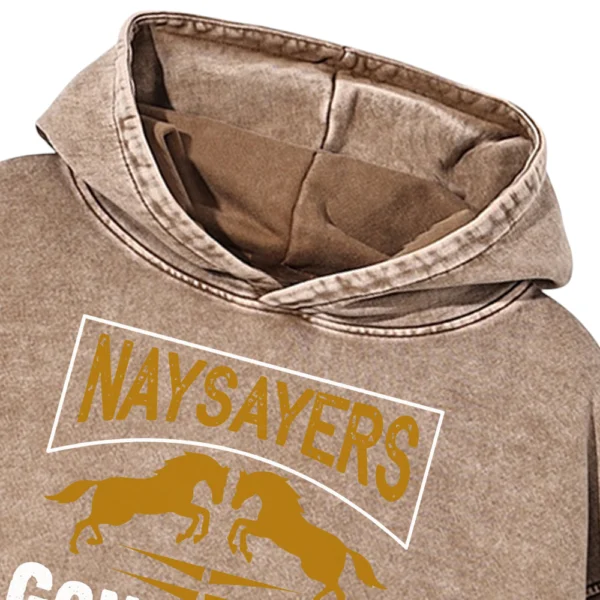 Naysayers Gonna Nay Washed Pullover Hoodie Gift For Friends