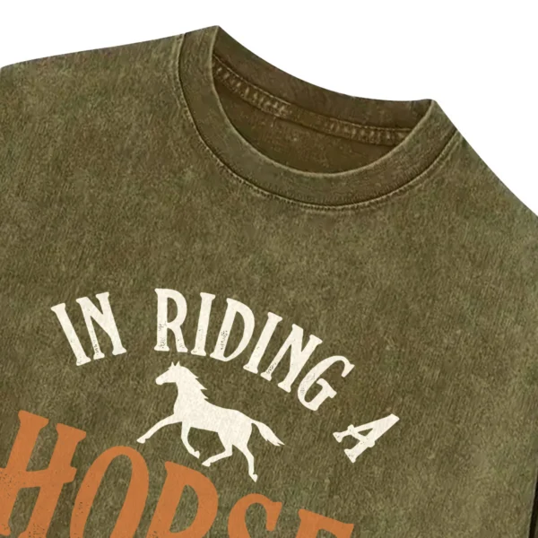 In Riding A Horse We Borrow Freedom Washed Tshirts Gift For Friends