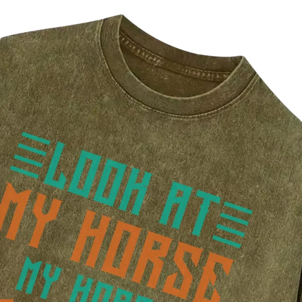 Look At My Horse My Horse Is Amazing Washed Tshirts Gift For Friends