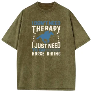 I Don’t Need Therapy Washed Tshirts Gift For Friends