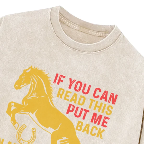 If You Can Read This Put Me Back On My Horse Washed Tshirts Gift For Friends