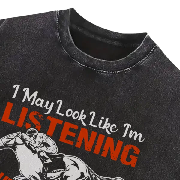 I May Look Like I’m Listening Washed Tshirts Gift For Friends