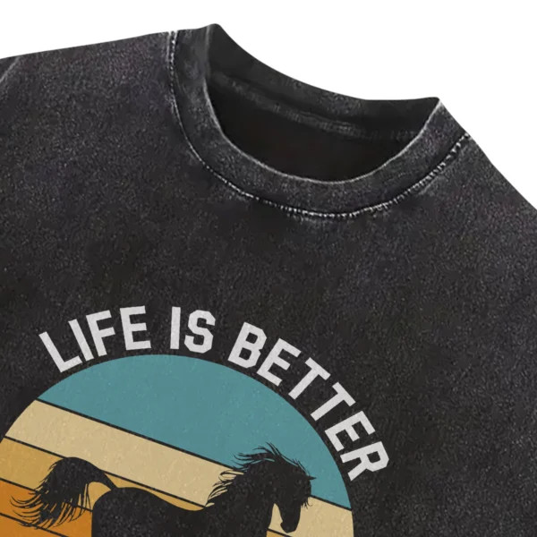 Life Is Bestter With A Horse Washed Tshirts Gift For Friends