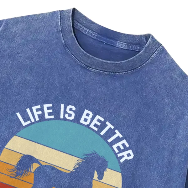 Life Is Bestter With A Horse Washed Tshirts Gift For Friends