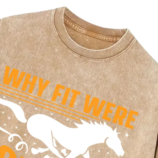 Why Fit Were Born To Stand Out Washed Tshirts Gift For Friends
