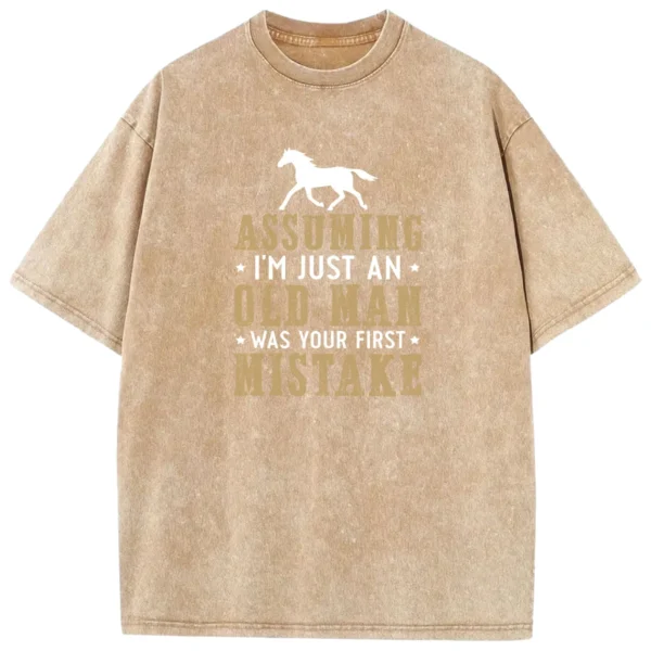 Assuming I’m Just An Old Man Was Your First Mistake Washed Tshirts Gift For Friends
