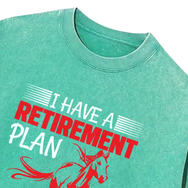 I Have A Retirement Plan I Plan To Raise Horses Vintage Washed Tshirts Gift For Friends
