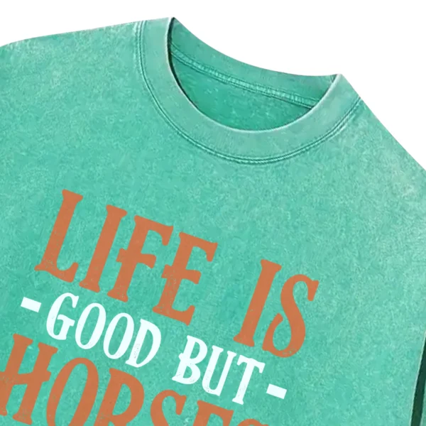 Life Is Good But Horses Make It Better Washed Tshirts Gift For Friends