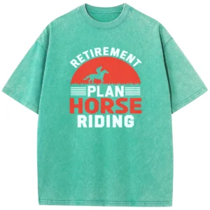 Retirement Plan Horse Riding Washed Tshirts Gift For Friends