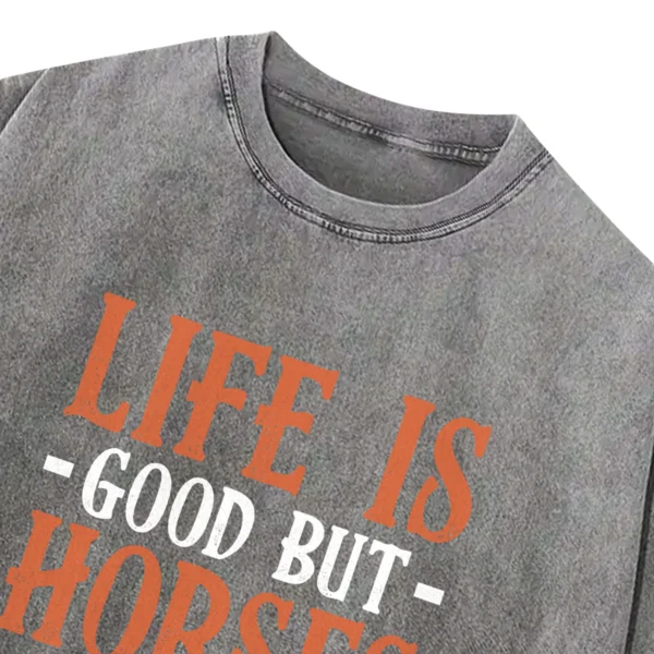Life Is Good But Horses Make It Better Washed Tshirts Gift For Friends