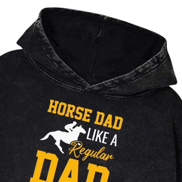 Horse Dad Like A Regular Dad But Cooler Washed Pullover Hoodie Gift For Friends