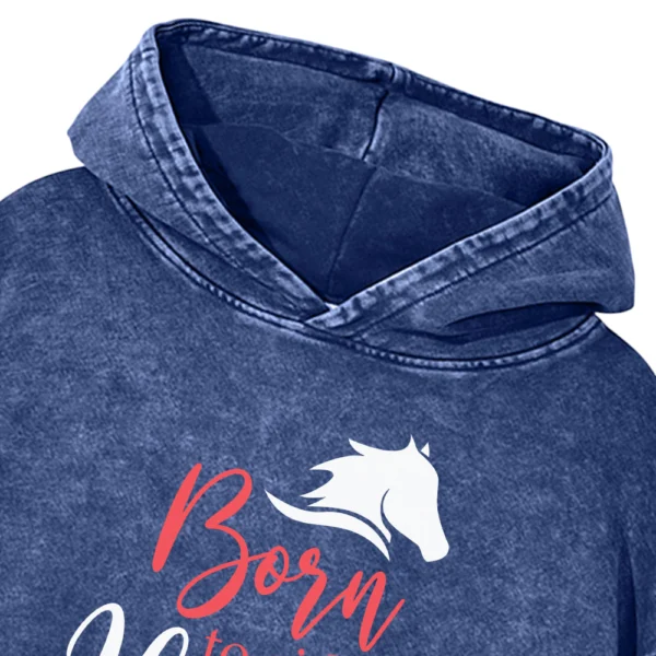 Born To Ride Horses Washed Pullover Hoodie Gift For Friends
