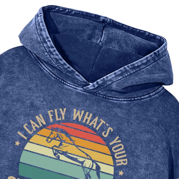 I Can Fly What's Your Superpower Washed Pullover Hoodie Gift For Friends
