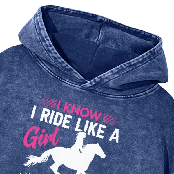 I Know I Ride Like A Girl Try To Keep Up Washed Pullover Hoodie Gift For Friends