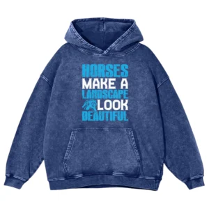 Horse Make A Landscape Look Beautiful Washed Pullover Hoodie Gift For Friends
