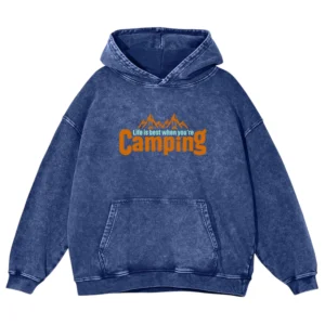Life Is Best When You’re Camping Washed Pullover Hoodie Gift For Friends