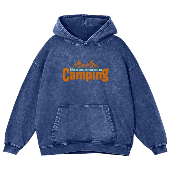 Life Is Best When You’re Camping Washed Pullover Hoodie Gift For Friends