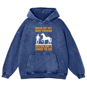 Some Of My Best Friends Never Say A word To Me Washed Pullover Hoodie Gift For Friends