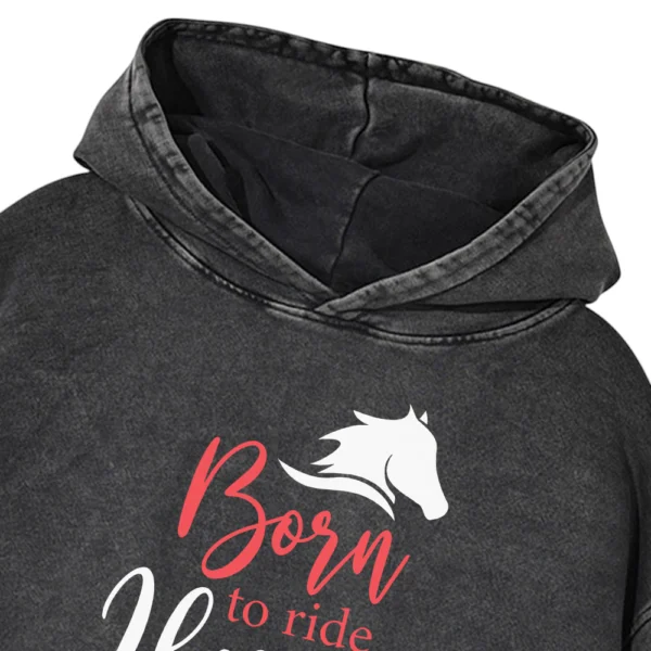 Born To Ride Horses Washed Pullover Hoodie Gift For Friends