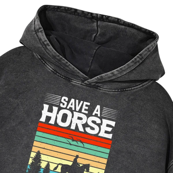 Save A Horse Ride A Cowboy Washed Pullover Hoodie Gift For Friends