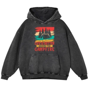 Life is Better Around The Campfire Washed Pullover Hoodie Gift For Friends