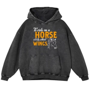 To Ride On A Horse Washed Pullover Hoodie Gift For Friends