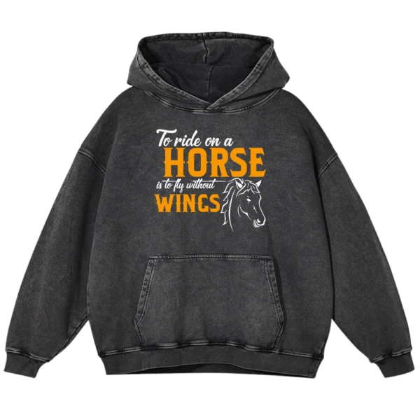 To Ride On A Horse Washed Pullover Hoodie Gift For Friends