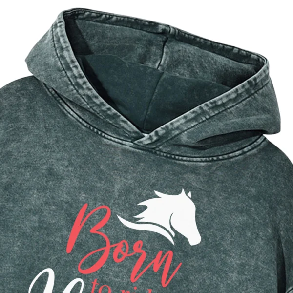 Born To Ride Horses Washed Pullover Hoodie Gift For Friends