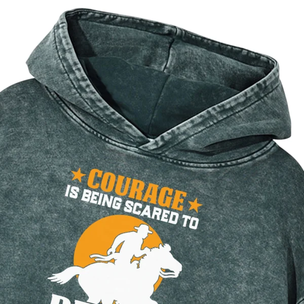 Courage Is Being Scared To Death Washed Pullover Hoodie Gift For Friends