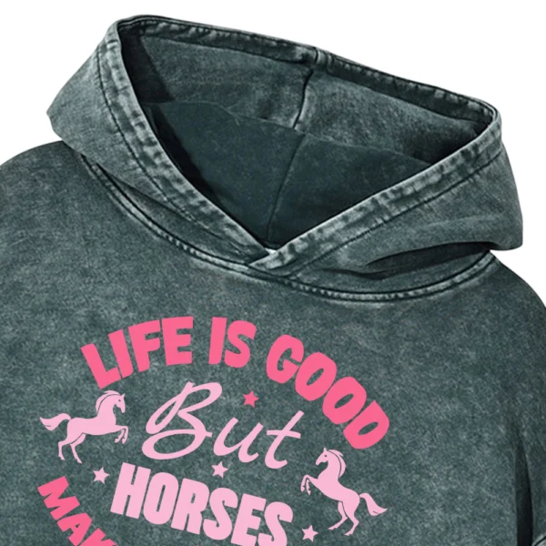 Life Is Good But Horses Make It Better Washed Pullover Hoodie Gift For Friends