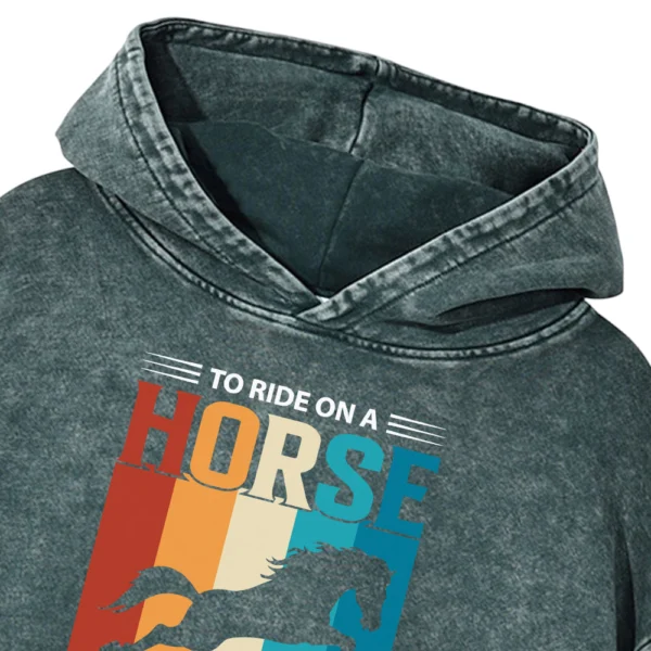 To Ride On A Horse Is To Fly Without Wings Washed Pullover Hoodie Gift For Friends