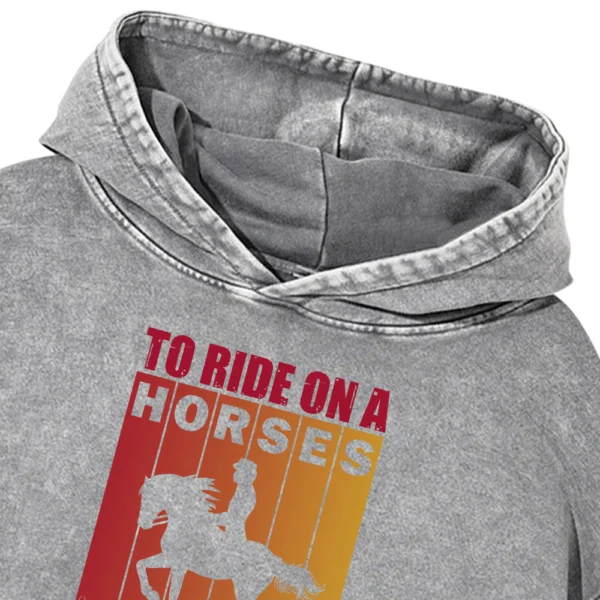 To Ride On A Horses Is To Fly Without Wings Vintage Washed Pullover Hoodie Gift For Friends