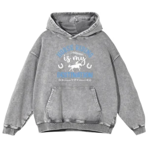Horse Riding Is My Destination Washed Pullover Hoodie Gift For Friends
