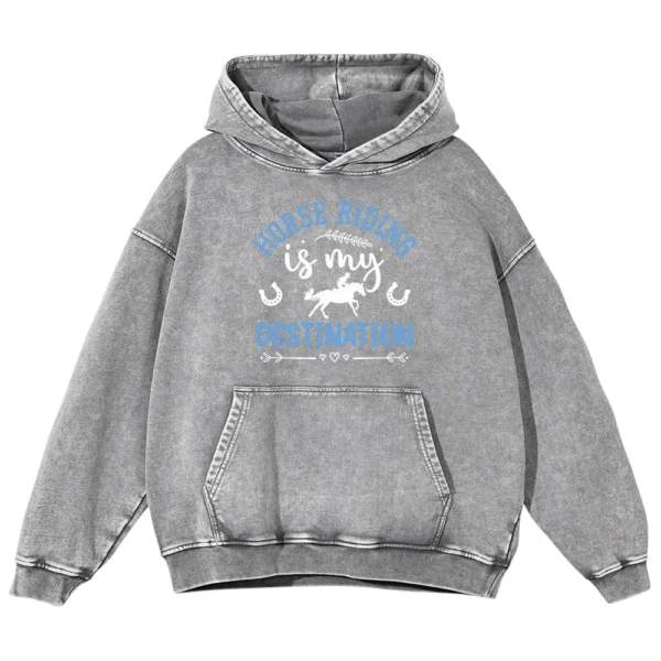 Horse Riding Is My Destination Washed Pullover Hoodie Gift For Friends