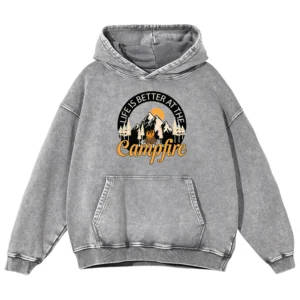 Life Is The Better At The Camfire Washed Pullover Hoodie Gift For Friends