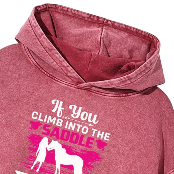 If You Climb Into The Saddle Washed Pullover Hoodie Gift For Friends