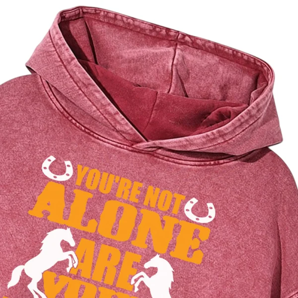 You're Not Alone Are You Washed Pullover Hoodie Gift For Friends