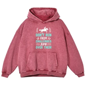 Don't Run From Challenges Jump Over Them Washed Pullover Hoodie Gift For Friends