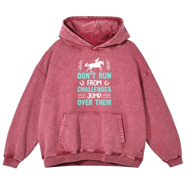 Don't Run From Challenges Jump Over Them Washed Pullover Hoodie Gift For Friends