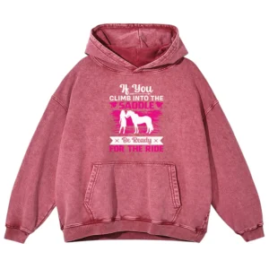 If You Climb Into The Saddle Washed Pullover Hoodie Gift For Friends